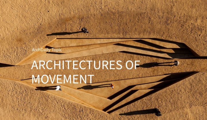 ArchDaily Explores “Architectures of Movement” in July Editorial Focus