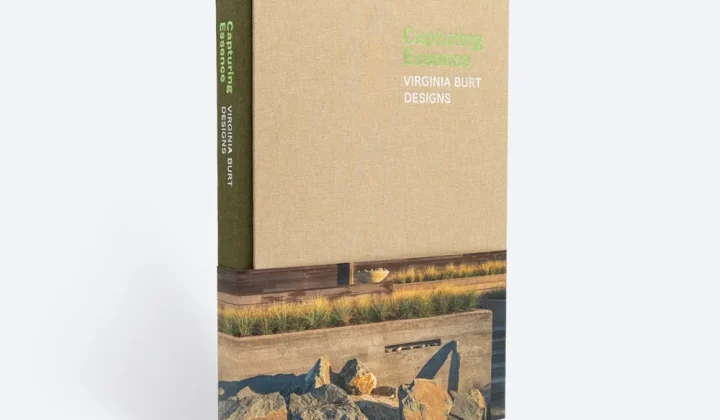 Capturing Essence: Virginia Burt Designs’ New Book Marks 30 Years of Landscape Practice